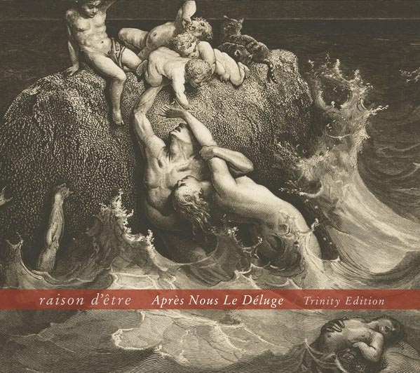 raison d'être ‎– Apres Nous Le Deluge (Trinity Edition)  2xCD